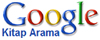 http://books.google.com - Google dan bir yenilik daha...Google kitap aramayı kullanarak dünya kütüphanelerindeki milyonlarca kitabın bilgilerine ulaşabilirsiniz...